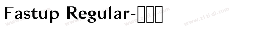 Fastup Regular字体转换 Fastup Regular字体转换